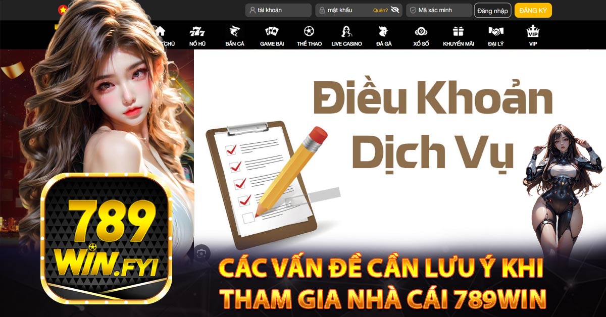 Các vấn đề cần lưu ý khi tham gia nhà cái 789win