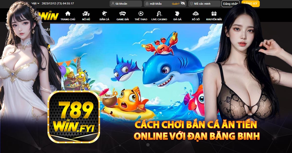 Cách chơi bắn cá ăn tiền online với đạn băng binh