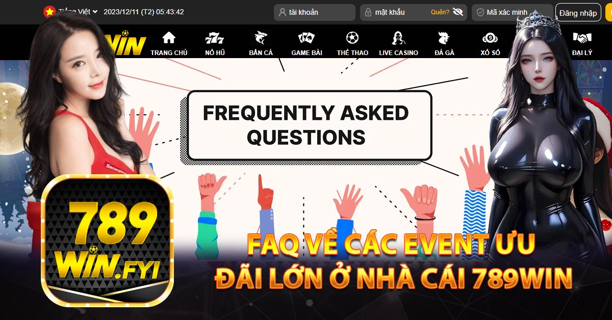 FAQ về các event ưu đãi lớn ở nhà cái 789win