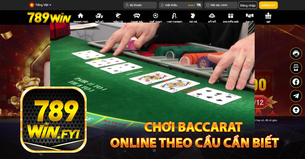 Chơi Baccarat Online theo Cầu Cần Biết